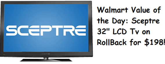 Walmart Value of the Day: Sceptre 32” LCD TV on RollBack for $198!