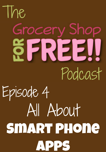 The Grocery Shop for FREE Podcast–Episode 4: All About Smartphone Apps!
