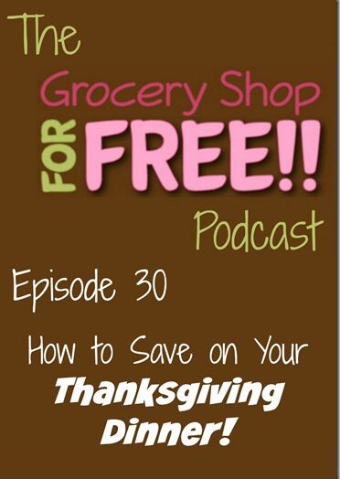 The Grocery Shop for FREE Podcast – Episode 30: How to Save on Thanksgiving Dinner