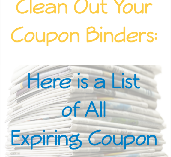 Clean Out Your Coupon Binders: Here is a List of All Expiring Coupon Inserts!