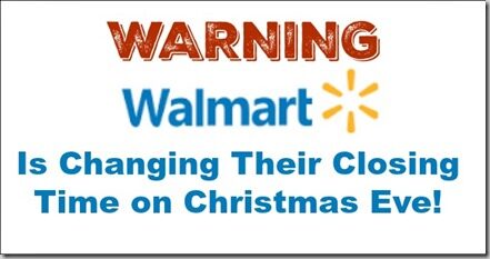 Warning: Walmart is Changing Their Closing Times on Christmas Eve!