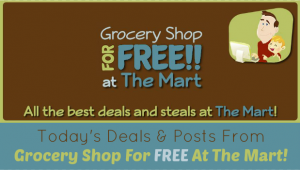 Today’s Deals and Posts From Grocery Shop for FREE at The Mart!
