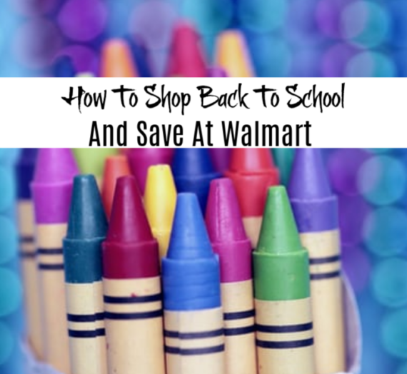 How To Shop Back To School And Save At Walmart